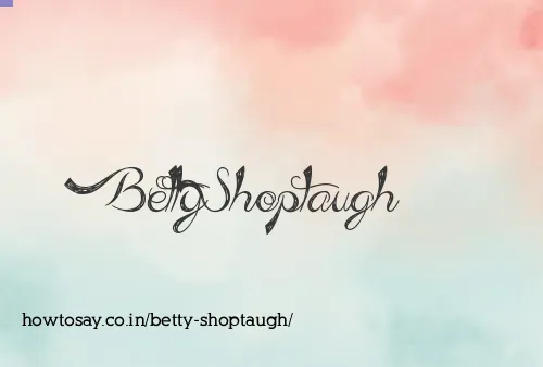Betty Shoptaugh