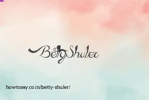Betty Shuler