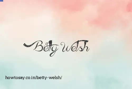 Betty Welsh