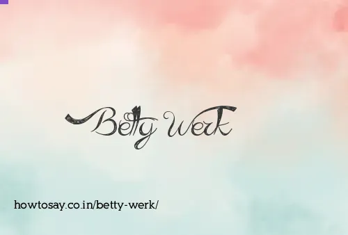 Betty Werk