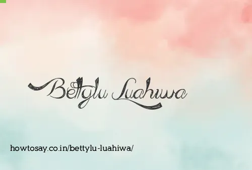 Bettylu Luahiwa