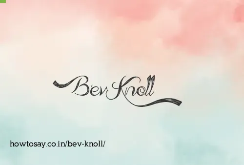 Bev Knoll