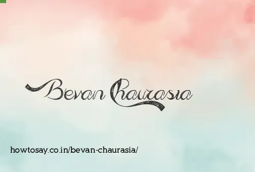 Bevan Chaurasia