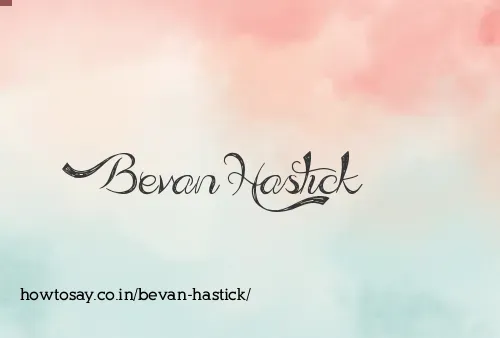 Bevan Hastick