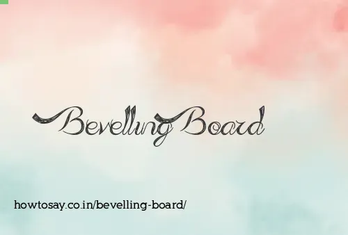 Bevelling Board
