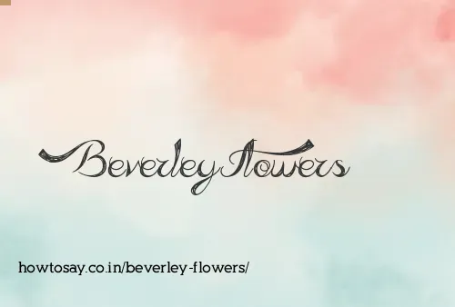 Beverley Flowers