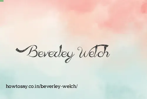 Beverley Welch