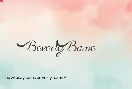 Beverly Bame