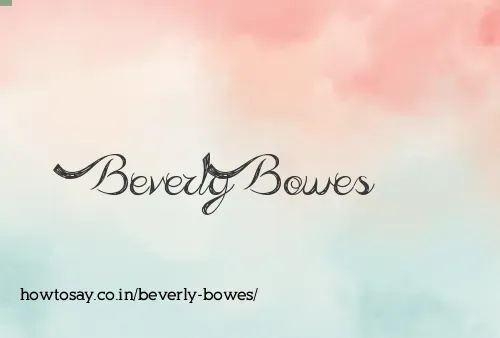 Beverly Bowes