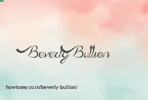 Beverly Bullion