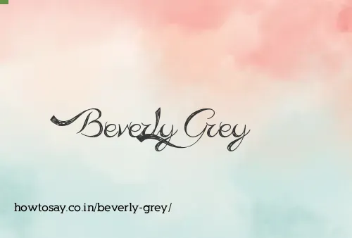 Beverly Grey