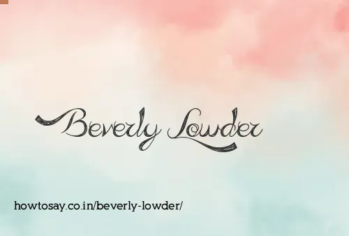Beverly Lowder