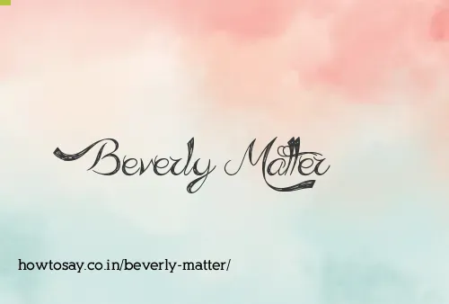 Beverly Matter