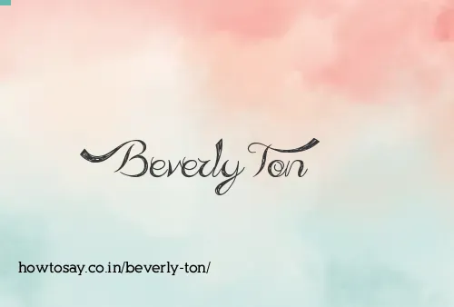 Beverly Ton
