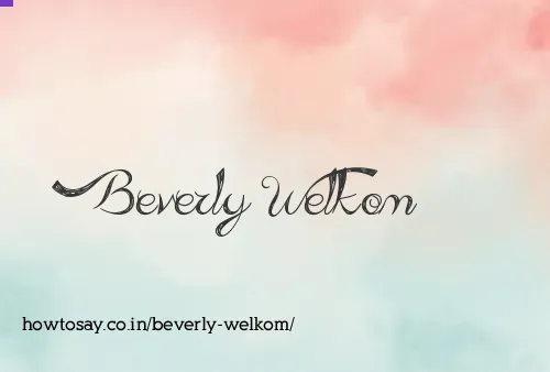 Beverly Welkom