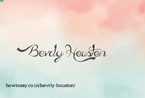Bevrly Houston