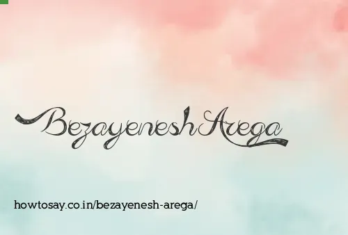 Bezayenesh Arega