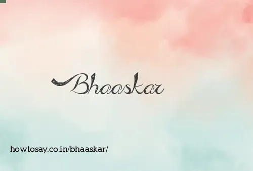 Bhaaskar