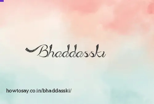 Bhaddasski