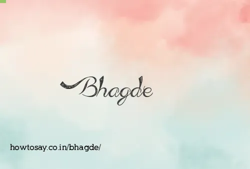 Bhagde