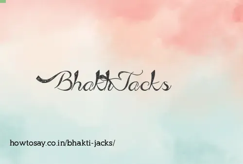 Bhakti Jacks