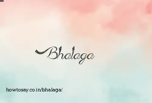 Bhalaga