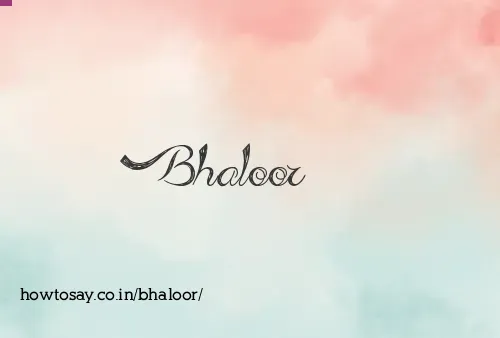 Bhaloor