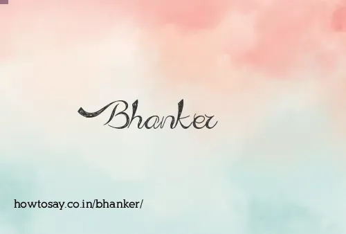 Bhanker