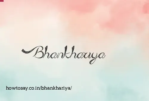 Bhankhariya