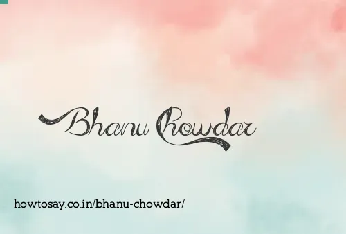 Bhanu Chowdar