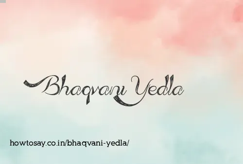 Bhaqvani Yedla