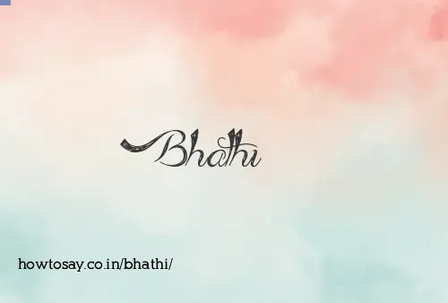 Bhathi
