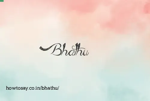 Bhathu
