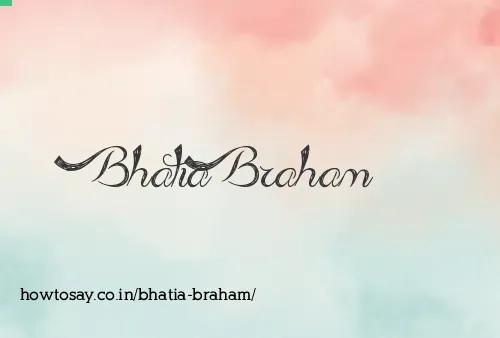 Bhatia Braham