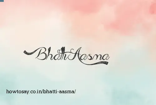 Bhatti Aasma