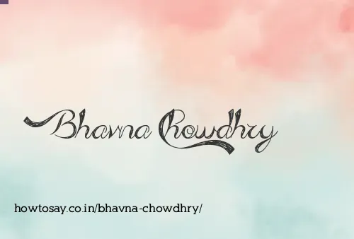 Bhavna Chowdhry