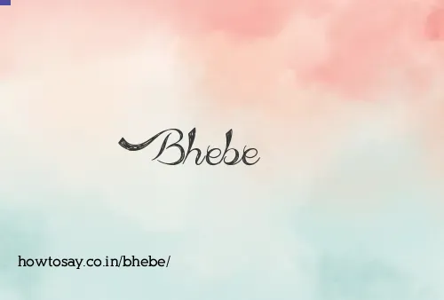 Bhebe
