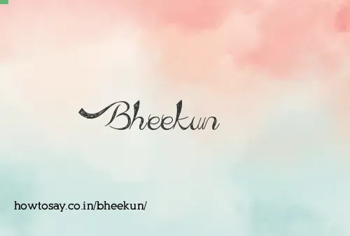 Bheekun