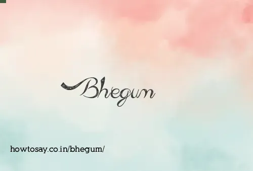 Bhegum