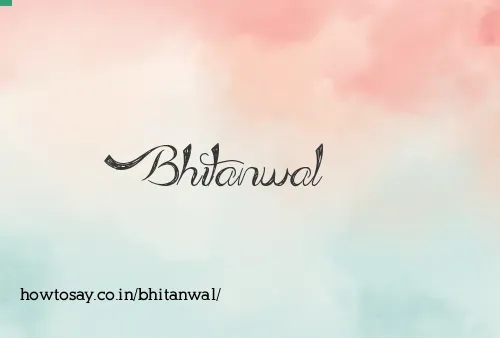 Bhitanwal
