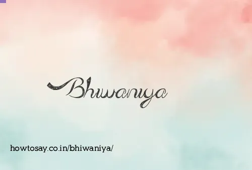 Bhiwaniya
