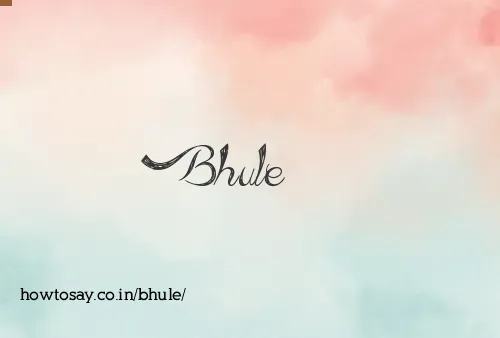 Bhule