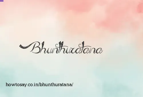 Bhunthuratana
