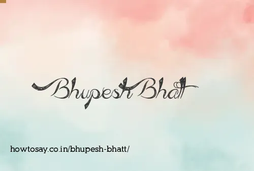 Bhupesh Bhatt