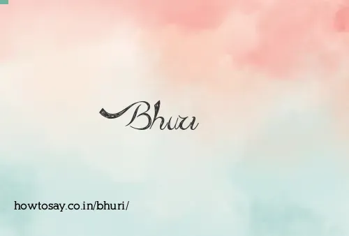 Bhuri