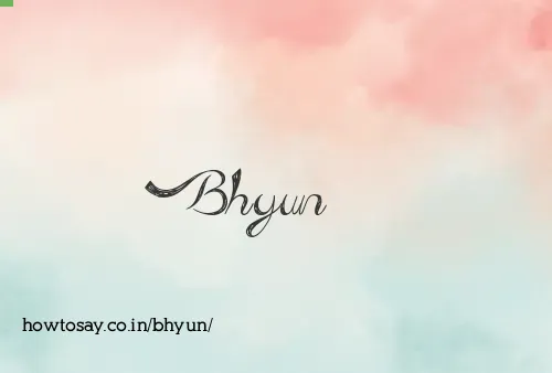 Bhyun