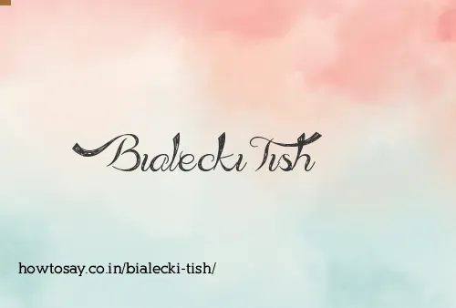 Bialecki Tish