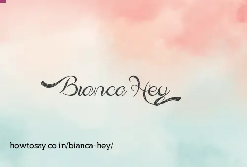 Bianca Hey