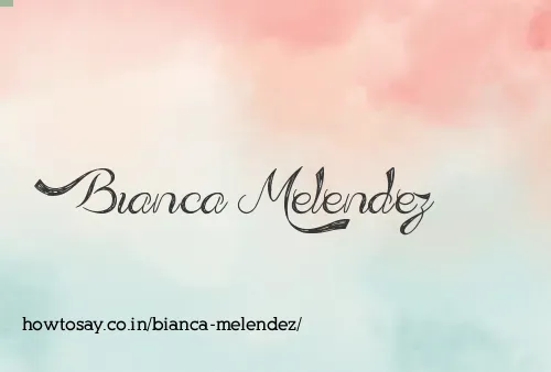 Bianca Melendez