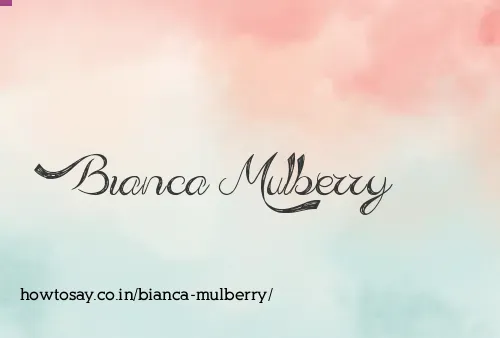 Bianca Mulberry